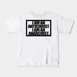 I AM AN ANARCHIST I AM AN ANARCHIST Kids T-Shirt